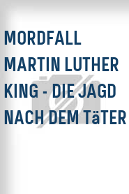 Mordfall Martin Luther King - Die Jagd nach dem Täter