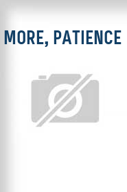 More, Patience