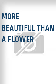 More Beautiful Than a Flower