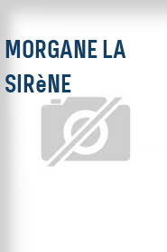 Morgane la sirène