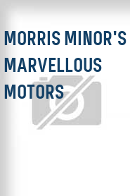 Morris Minor's Marvellous Motors