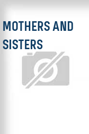 Mothers and Sisters