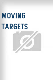 Moving Targets