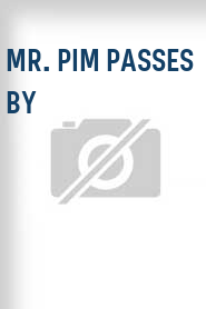 Mr. Pim Passes by