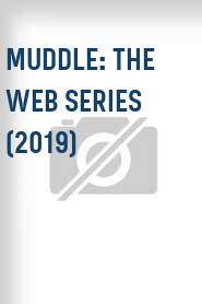 Muddle: The Web Series (2019)
