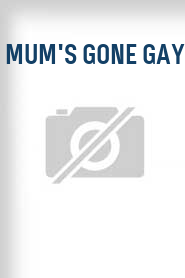 Mum's Gone Gay