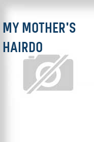 My Mother's Hairdo