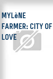 Mylène Farmer: City of Love