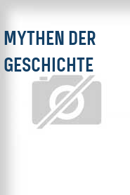 Mythen der Geschichte