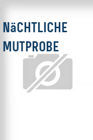 Nächtliche Mutprobe