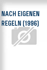 Nach eigenen Regeln (1996)