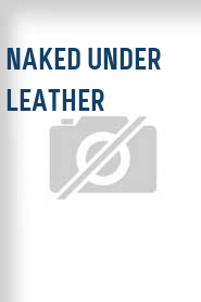 Naked Under Leather