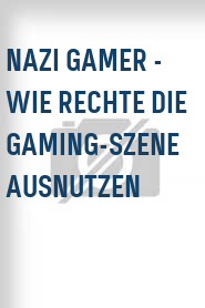 Nazi Gamer - Wie Rechte die Gaming-Szene ausnutzen