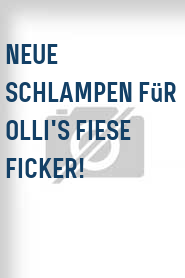 Neue Schlampen für Olli's fiese Ficker!