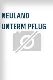 Neuland unterm Pflug
