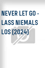 Never Let Go - Lass niemals los (2024)