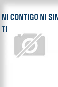 Ni contigo ni sin ti