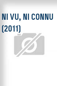 Ni vu, ni connu (2011)
