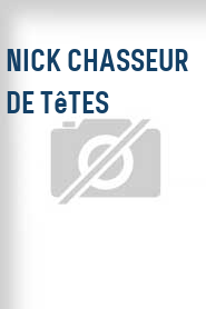 Nick chasseur de têtes