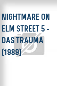Nightmare on Elm Street 5 - Das Trauma (1989)