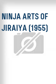 Ninja Arts of Jiraiya (1955)