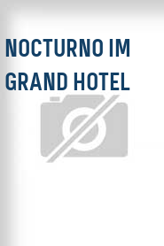 Nocturno im Grand Hotel