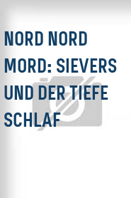 Nord Nord Mord: Sievers und der tiefe Schlaf