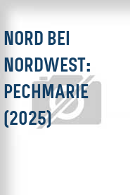 Nord bei Nordwest: Pechmarie (2025)