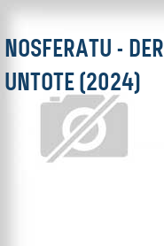 Nosferatu - Der Untote (2024)