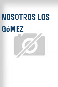 Nosotros los Gómez