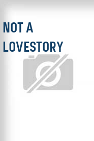 Not a Lovestory