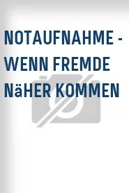 Notaufnahme - wenn Fremde näher kommen