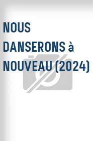Nous danserons à nouveau (2024)