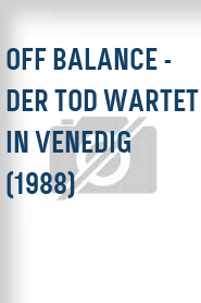 Off Balance - Der Tod wartet in Venedig (1988)