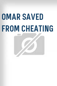 Omar Saved from Cheating