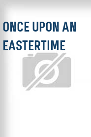 Once Upon an Eastertime