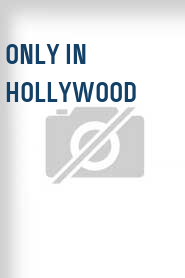 Only in Hollywood