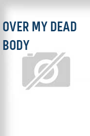 Over My Dead Body