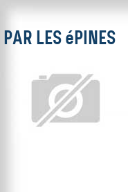 Par les épines