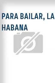 Para bailar, La Habana