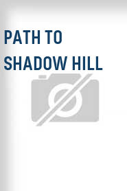 Path to Shadow Hill