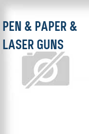 Pen & Paper & Laser Guns