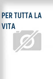 Per tutta la vita