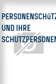 Personenschützer und ihre Schutzpersonen