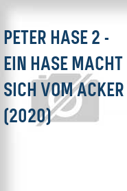 Peter Hase 2 - Ein Hase macht sich vom Acker (2020)