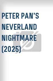 Peter Pan's Neverland Nightmare (2025)
