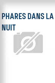 Phares dans la nuit