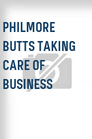 Philmore Butts Taking Care of Business