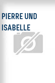 Pierre und Isabelle