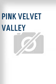 Pink Velvet Valley